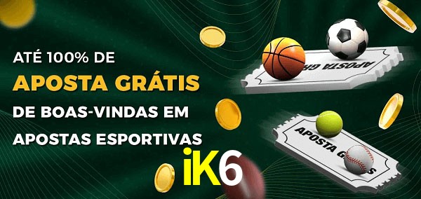 iK6 Ate 100% de Aposta Gratis